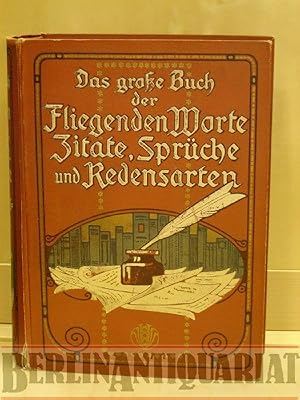 Bild des Verkufers fr Das groe Buch der Fliegenden Worte. Zitate, Sprche und Redensarten. zum Verkauf von BerlinAntiquariat, Karl-Heinz Than