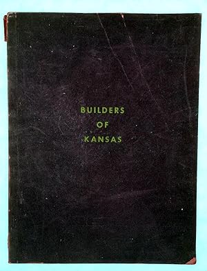 Builders of Kansas: Busboom & Rauh. Salina, Kansas; J. A. Lundgren & Son. Topeka, Kansas; L. R. F...