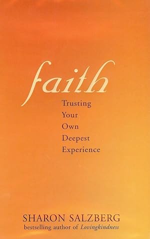 FAITH: TRUSTING YOUR OWN DEEPEST EXPERIENCE