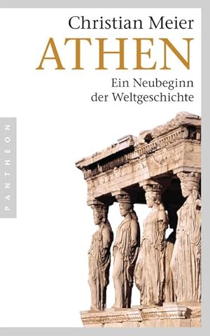 Bild des Verkufers fr Athen : Ein Neubeginn der Weltgeschichte zum Verkauf von AHA-BUCH GmbH