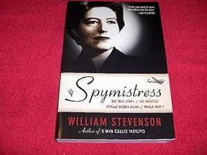 Spymistress : The True Story of the Greatest Female Secret Agent of World War II