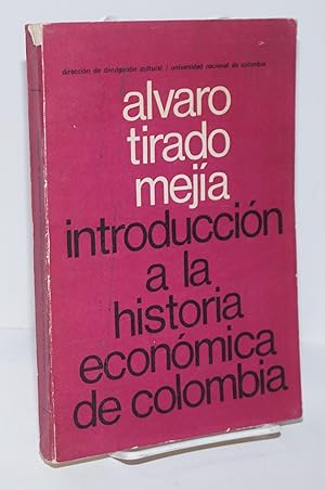 Introducción a la Historia Económica de Colombia. Segunda edicion