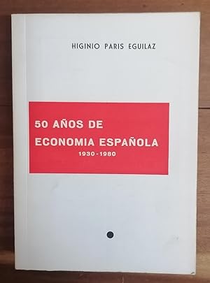 50 AÑOS DE ECONOMÍA ESPAÑOLA 1930-1980