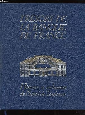 Seller image for TRESORS DE LA BANQUE DE FRANCE. HISTOIRE ET RICHESSES DE L'HOTEL DE TOULOUSE. for sale by Le-Livre