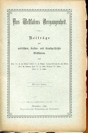 Image du vendeur pour Aus Westfalens Vergangenheit. Beitrge zur politischen, Kultur- und Kunstgeschichte Westfalens von G. von Below, H. Detmer, G. von Detten; W. Effmann H. Finke u.a. mis en vente par Antiquariat am Flughafen