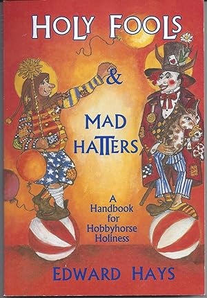 Seller image for Holy Fools and Mad Hatters: A Handbook for Hobbyhorse Holiness for sale by Cameron Park Books