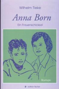 Anna Born. Ein Frauenschicksal. Roman.