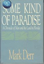 Seller image for Some Kind of Paradise: A Chronicle of Man and the Land in Florida for sale by Callaghan Books South