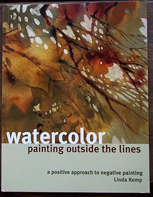 Watercolor: Painting Outside the Lines; Painting with Watercolours; Creative Watercolour Techniqu...