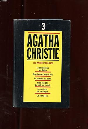 Imagen del vendedor de 3. LES ANNEES 1930-1933. LE MYSTERIEUX MR QUINN. CINQ HEURES VINGT-CINQ. LA MAISON DU PERIL. MISS MARPLE AU CLUB DU MARDI. LE COUTEAU SUR LA NUQUE. LE FLAMBEAU a la venta por Le-Livre