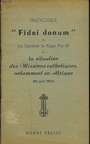 Seller image for ENCYCLIQUE 'FIDEI DONUM' SUR LA SITUATION DES MISSIONS CATHOLIQUES, NOTAMMENT EN AFRIQUE. 21 avril 1957. for sale by Le-Livre