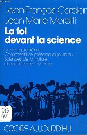 Imagen del vendedor de LA FOI DEVANT LA SCIENCE. Un vieux problme, comment il se prsente aujourd'hui et science de l'homme. a la venta por Le-Livre