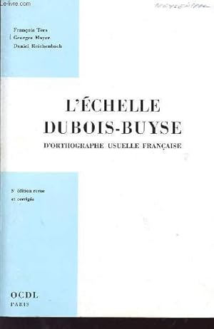 Image du vendeur pour L'ECHELLE DU BOIS-BUYSE - D'ORTHOGRAPHE USUELLE FRANCAISE / 5 REVUE ET CORRIGEE. mis en vente par Le-Livre