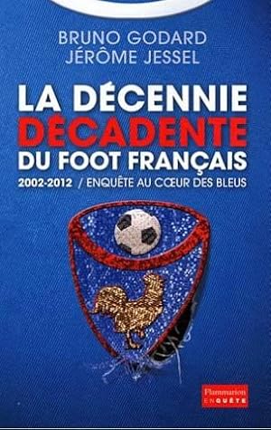 2002-2012 : la décennie décadente du foot français