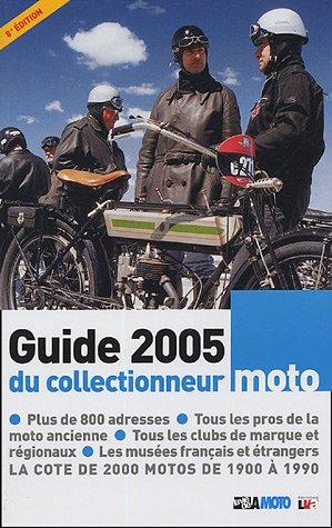 Le guide 2005 du collectionneur moto