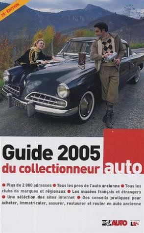 Le guide 2005 du collectionneur auto