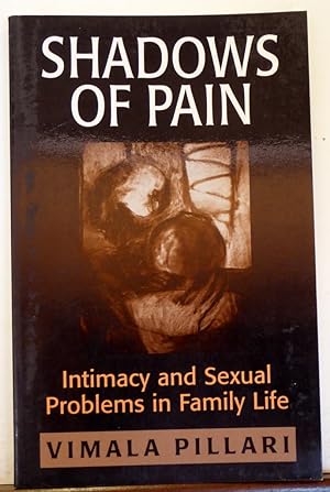 Seller image for Shadows of Pain: Intimacy and Sexual Problems in Family Life for sale by RON RAMSWICK BOOKS, IOBA