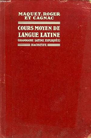 Bild des Verkufers fr COURS MOYEN DE LANGUE LATINE, GRAMMAIRE EXPLIQUEE zum Verkauf von Le-Livre