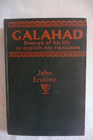 Galahad, Enough of His Life to Explain his Reputation