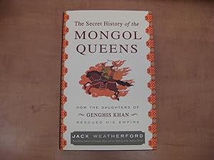 Imagen del vendedor de The Secret History of the Mongol Queens : How the Daughters of Genghis Khan Rescued His Empire a la venta por By The Lake Books