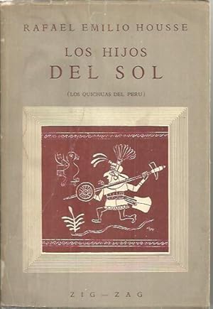 Bild des Verkufers fr LOS HIJOS DEL SOL. HISTORIA, RELIGION, IDEALES Y COSTUMBRES DE LOS INDIOS QUICHUAS DEL PERU. zum Verkauf von Librera Javier Fernndez