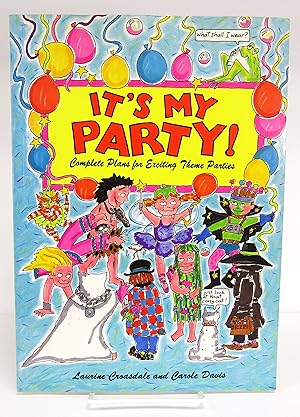 Image du vendeur pour It's My Party: Complete Plans for Exciting Theme Parties mis en vente par Book Nook