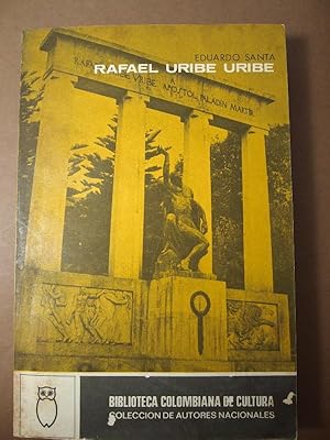 Imagen del vendedor de RAFAEL URIBE URIBE. El Caudillo de la Esperanza. a la venta por Carmichael Alonso Libros