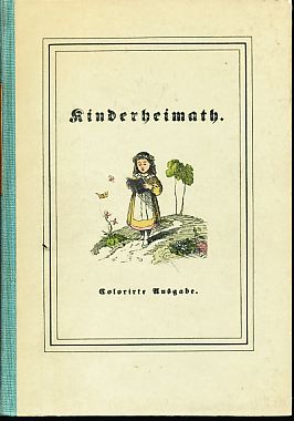 Kinderheimath in Liedern und Bildern. Reinbeker historische Kinderbücher Bd. 3.