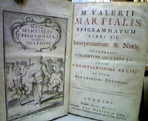 M. Valerii Martialis Epigrammatum Libri XIV. Interpretatione & Notis Illustravit Vincentius Colle...