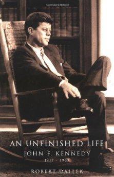 An Unfinished Life: John F. Kennedy, 1917-1963.
