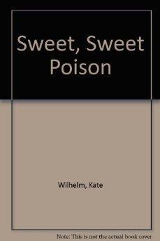 Sweet, Sweet Poison.