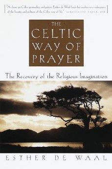 The Celtic Way of Prayer.