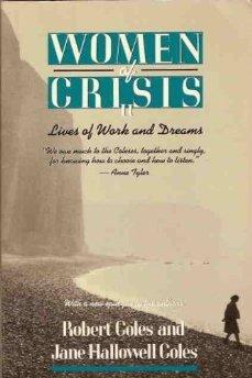 Women of Crisis II: Lives of Work and Dreams (Radcliffe Biography Series).