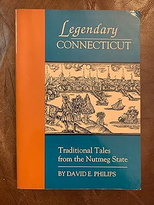 Legendary Connecticut: Traditional Tales from the Nutmeg State