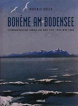 Bild des Verkufers fr Boheme am Bodensee : Literarisches Leben am See von 1900 bis 1950 zum Verkauf von AHA-BUCH GmbH
