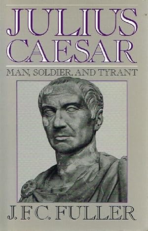Bild des Verkufers fr Julius Caesar Man, Soldier, and Tyrant zum Verkauf von Round Table Books, LLC