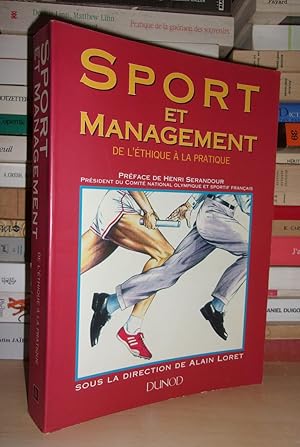 SPORT ET MANAGEMENT : De l'Ethique à La Pratique : Préface De Henri Serandour