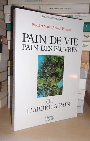 Imagen del vendedor de PAIN DE VIE, PAIN DE PAUVRES Ou L'Arbre  Pain : Tmoignages Rassembls Par Pascal et Marie-Annick Pingault, Prface De Jean Vanier a la venta por Planet's books