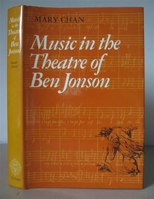 Music in the Theatre of Ben Jonson.