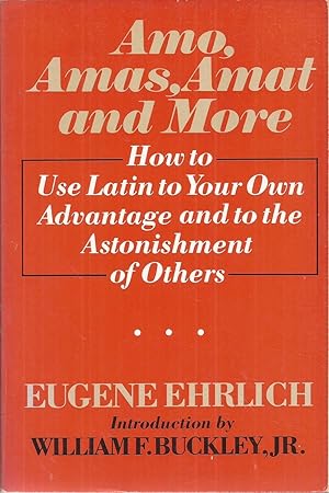 Bild des Verkufers fr Amo, Amas, Amat and More: How to Use Latin to Your Own Advantage and to the Astonishment of Others zum Verkauf von Auldfarran Books, IOBA