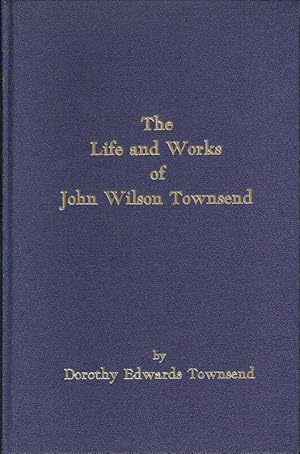 Imagen del vendedor de THE LIFE AND WORKS OF JOHN WILSON TOWNSEND. KENTUCKY AUTHOR AND HISTORIAN 1885-1968. a la venta por Legacy Books