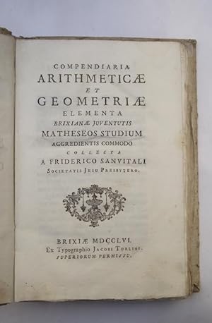 Compendiaria arithmeticae et geometriae elementa Brixianae juventutis matheseos studium aggredien...