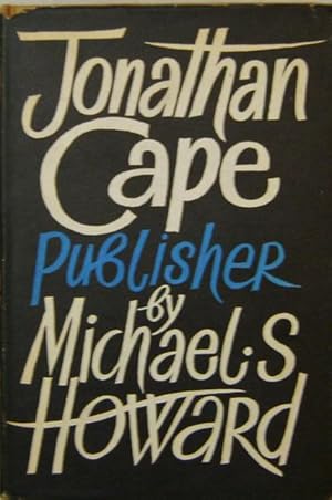 Seller image for Jonathan Cape Publisher; Herbert Jonathan Cape G. Wren Howard for sale by Derringer Books, Member ABAA