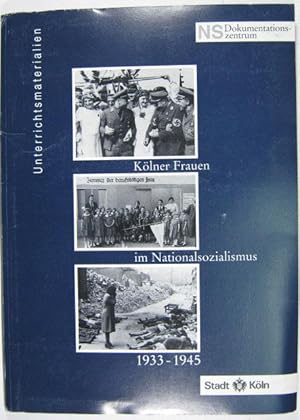 Imagen del vendedor de Unterrichtsmaterialien. Klner Frauen im Nationalsozialismus 1933 - 1945. a la venta por Rotes Antiquariat