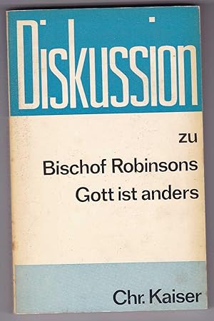 Seller image for Diskussion zu Bischof Robinsons "Gott ist anders" for sale by Kultgut