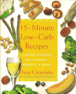 15-Minute Low-Carb Recipes: Instant Recipes for Dinners, Desserts, and More