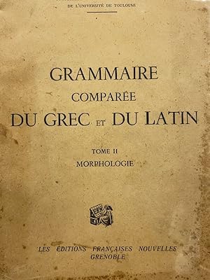 Immagine del venditore per Grammaire compare du grec et du latin. II. Morphologie venduto da LIBRAIRIE GIL-ARTGIL SARL