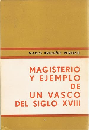 Bild des Verkufers fr MAGISTERIO Y EJEMPLO DE UN VASCO DEL SIGLO XVIII zum Verkauf von Librera Torren de Rueda