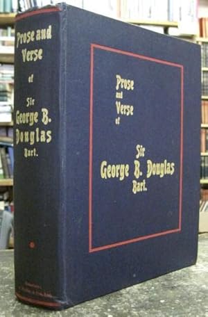 Gleanings in Prose and Verse from the Literary Life-work of Sir George B. Douglas of Springwood P...