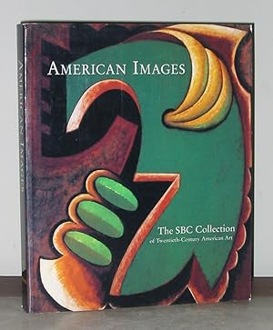 Image du vendeur pour American Images: The SBC Collection of Twentieth-Century American Art mis en vente par Exquisite Corpse Booksellers